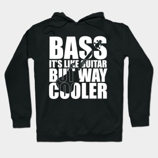 Funny BASS IT'S LIKE GUITAR BUT WAY COOLER T Shirt design cute gift Hoodie